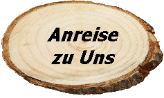 Informationen fr Ihre Anreise zu uns